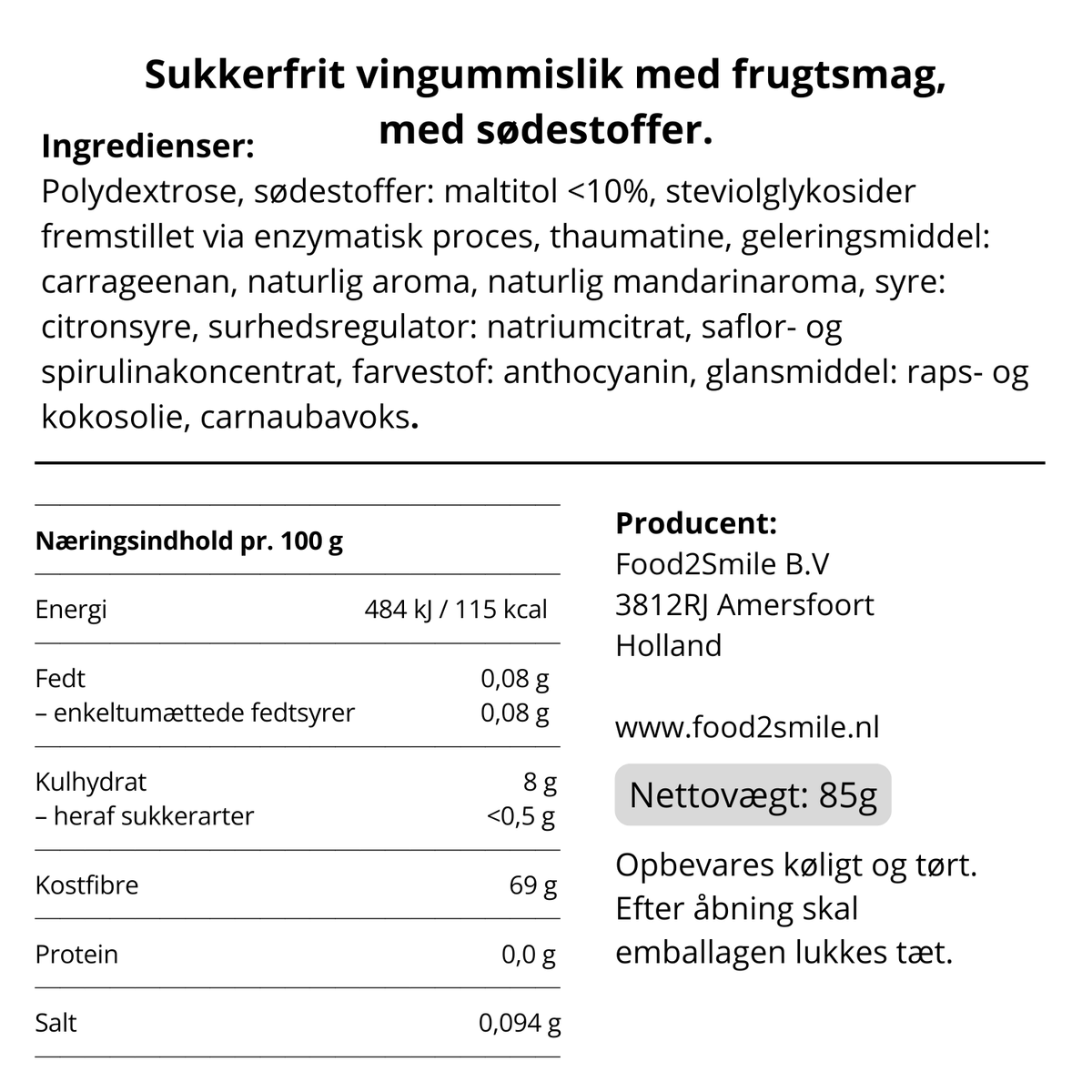 Næringsindhold og ingrediensliste for Food2Smile sukkerfrit vingummislik med frugtsmag og sødestoffer.